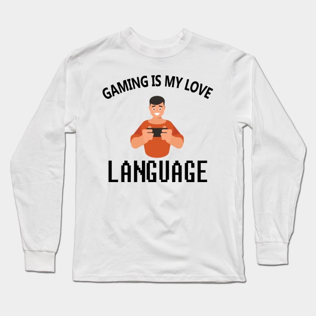 Gaming Is My Love Language Long Sleeve T-Shirt by bougieFire